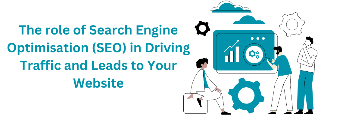 role of seo in driving traffic and leads