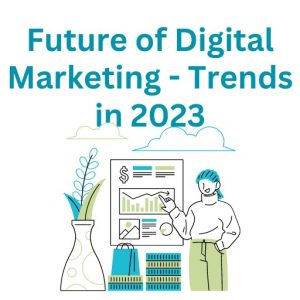 Future of Digital Marketing Trends