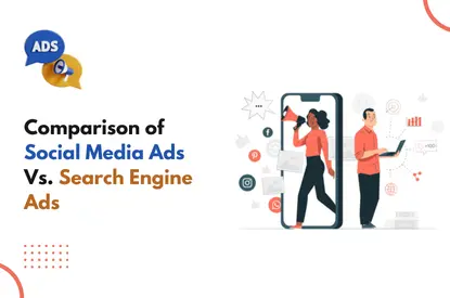 Comparison of Social Media Ads Vs. Search Engine Ads