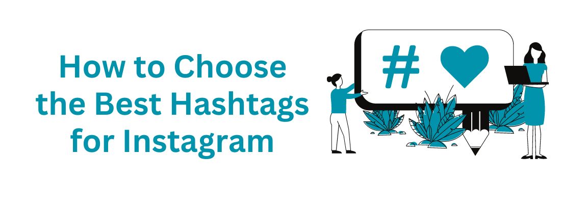 how to choose best hashtags for instagram