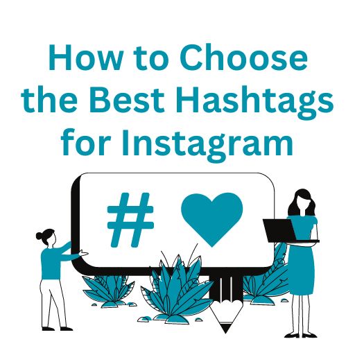how to choose best hashtags for instagram