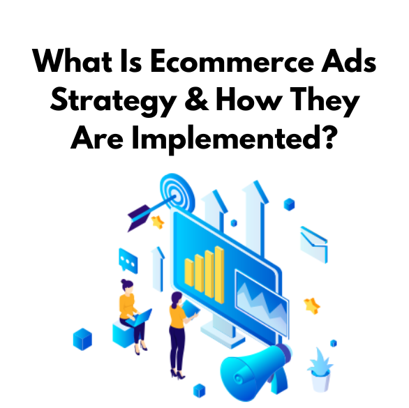 what is ecommerce ads strategy
